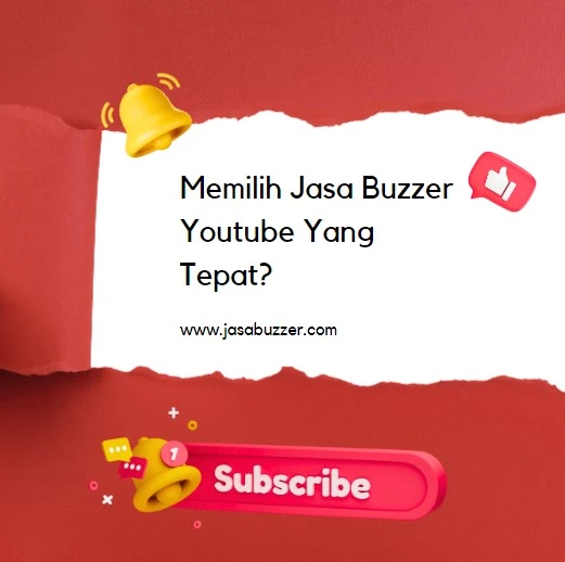 Memilih jasa buzzer youtube yang tepat?