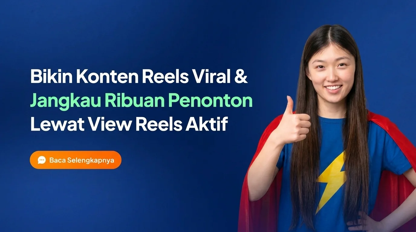 Bikin Konten Reels Viral dengan Jasa View Reels Instagram