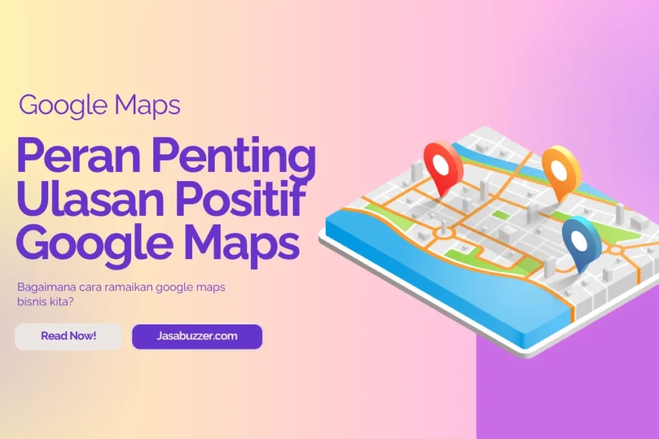 peran penting ulasan google maps