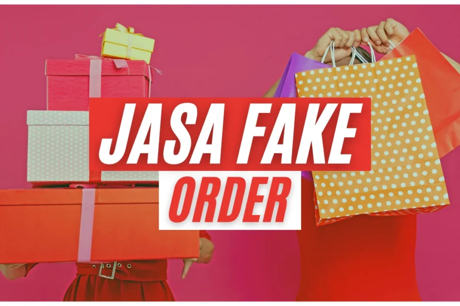 cara kerja jasa fake order